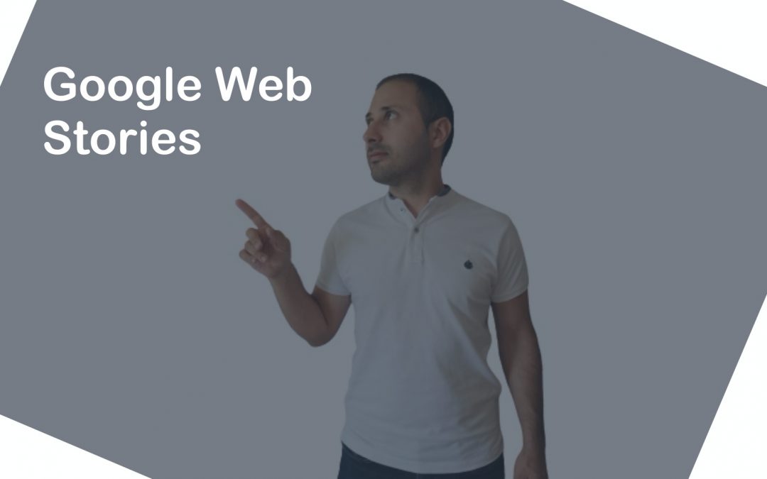 Google Web Stories ¿Qué son y Cómo usarlas?