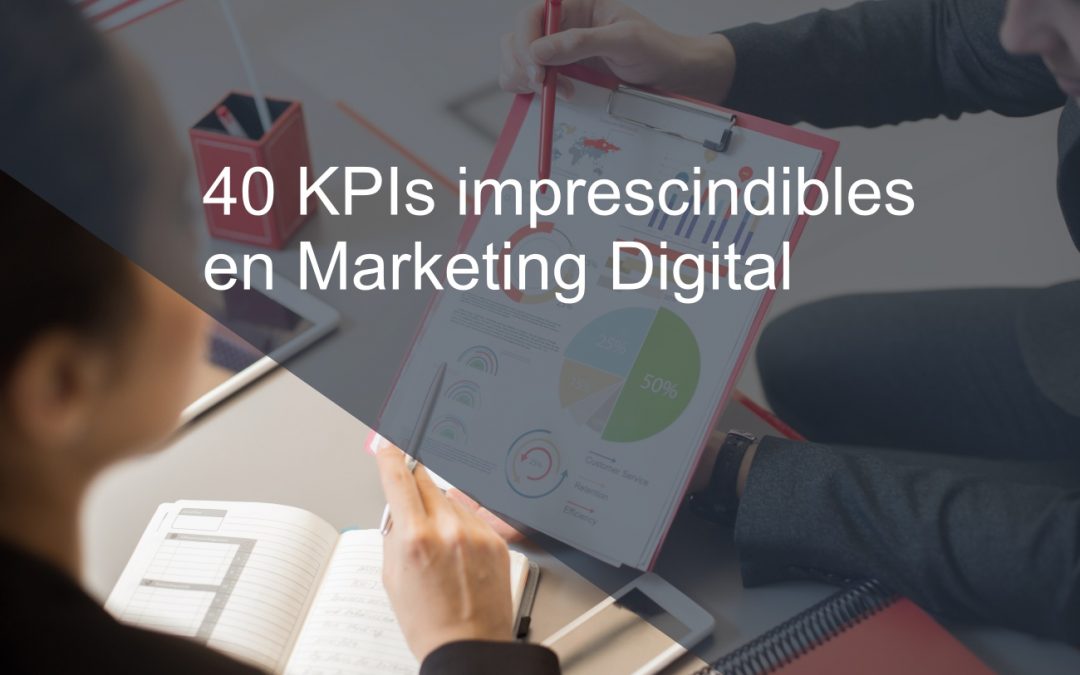 40 KPIs imprescindibles en Marketing Digital